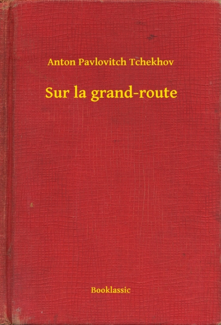 E-Book Sur la grand-route Anton Pavlovitch Tchekhov
