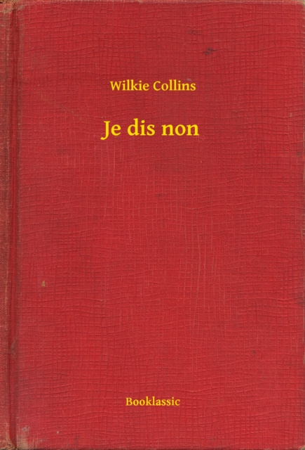 E-kniha Je dis non Wilkie Collins