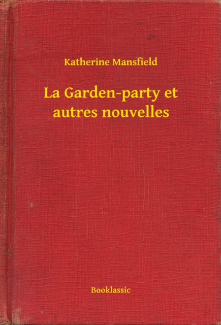 E-knjiga La Garden-party et autres nouvelles Katherine Mansfield