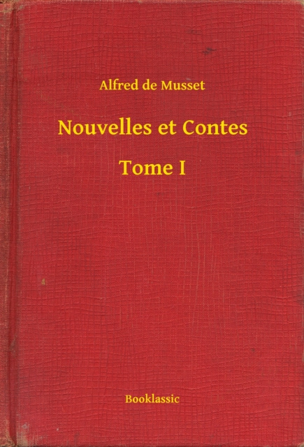 E-knjiga Nouvelles et Contes - Tome I Alfred de Musset