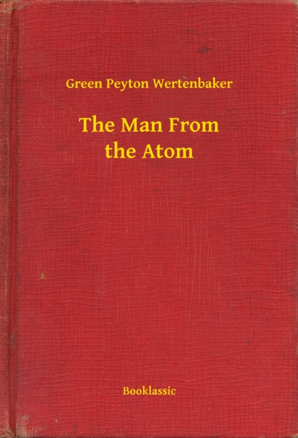 E-knjiga Man From the Atom Green Peyton Wertenbaker