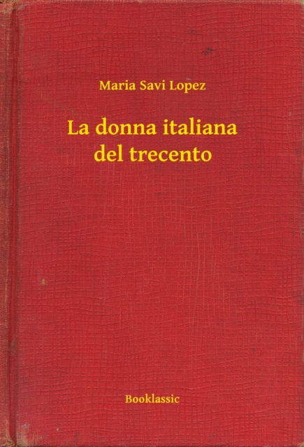 E-knjiga La donna italiana del trecento Maria Savi Lopez
