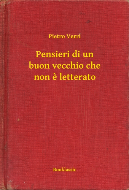 Livre numérique Pensieri di un buon vecchio che non e letterato Pietro Verri