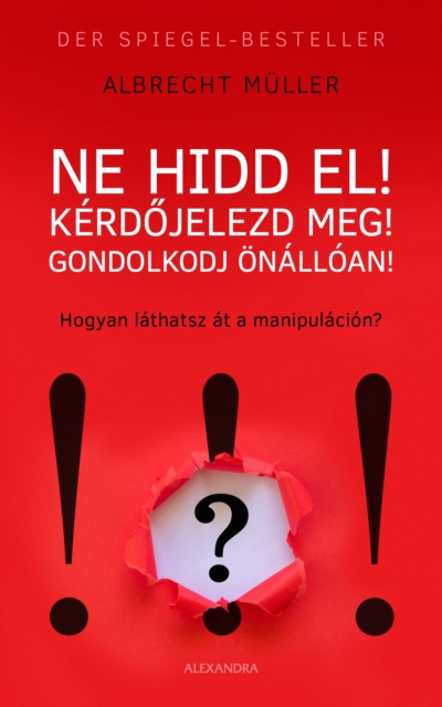 E-book Ne hidd el! Kerdojelezd meg! Gondolkozz onalloan! Albrecht Mueller