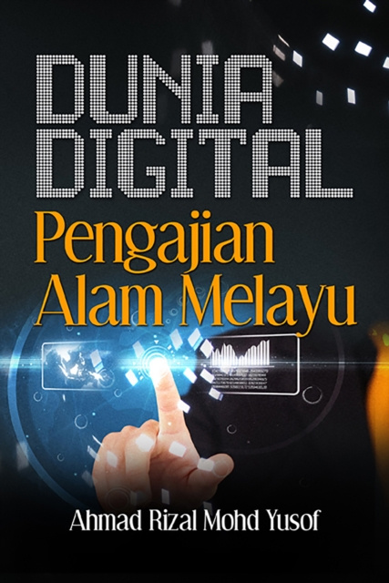 E-book Dunia digital pengajian alam Melayu Ahmad Rizal Mohd Yusof
