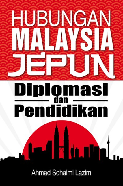 E-kniha Hubungan Malaysia Jepun Ahmad Sohaimi Lazim