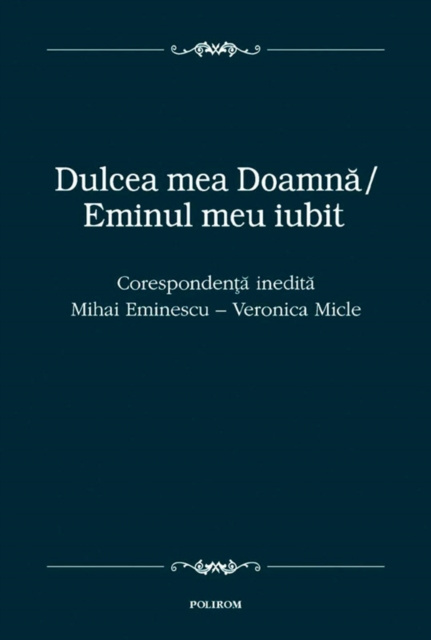 E-kniha Dulcea mea D-na/Eminul meu iubit. Corespondenta inedita Mihai Eminescu