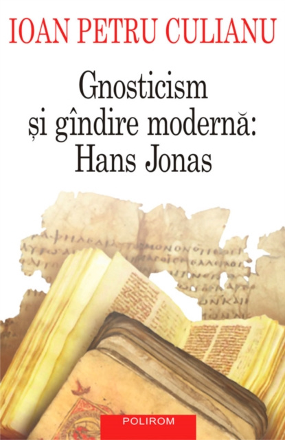 E-kniha Gnosticism si gindire moderna: Hans Jonas Ioan Petru Culianu