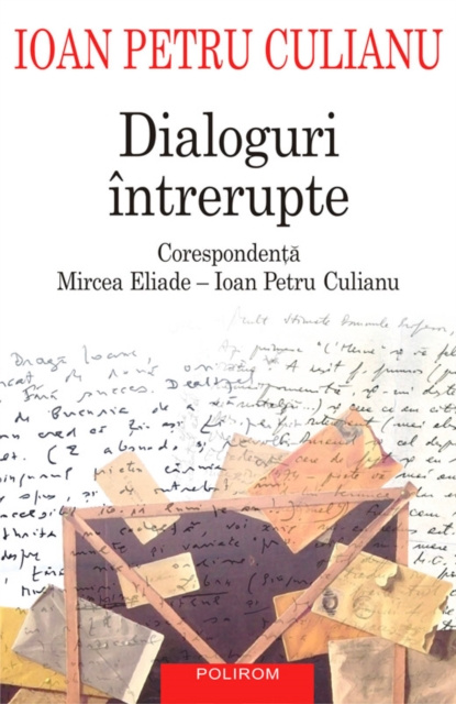 E-kniha Dialoguri intrerupte: corespondenta Mircea Eliade - Ioan Petru Culianu Ioan Petru Culianu