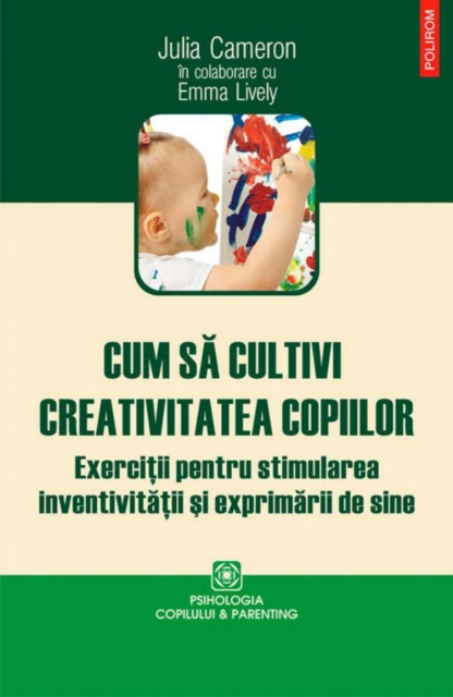 E-book Cum sa cultivi creativitatea copiilor Julia Cameron