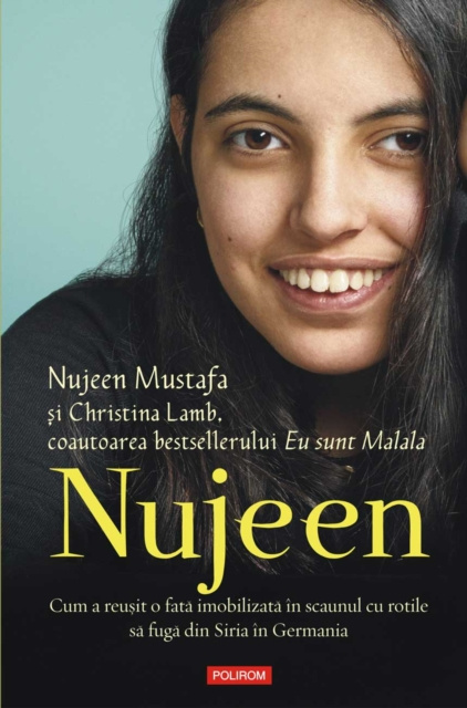 E-kniha Nujeen: cum a reusit o fata imobilizata in scaunul cu rotile sa fuga din Siria in Germania Nujeen Mustafa