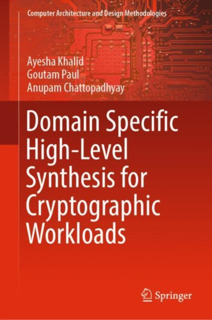 E-book Domain Specific High-Level Synthesis for Cryptographic Workloads Ayesha Khalid