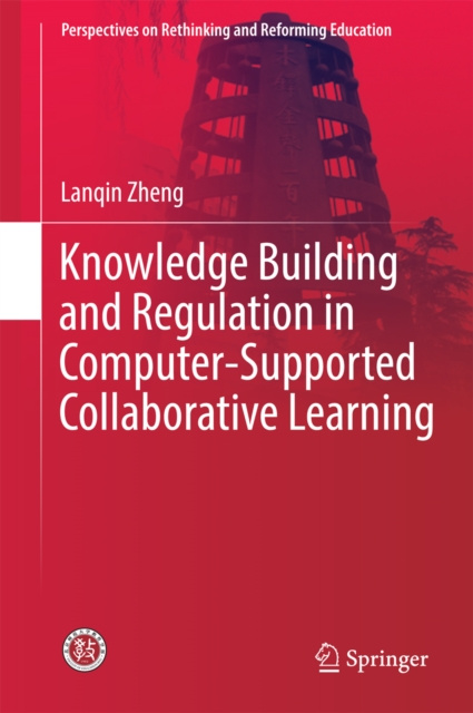 E-knjiga Knowledge Building and Regulation in Computer-Supported Collaborative Learning Lanqin Zheng