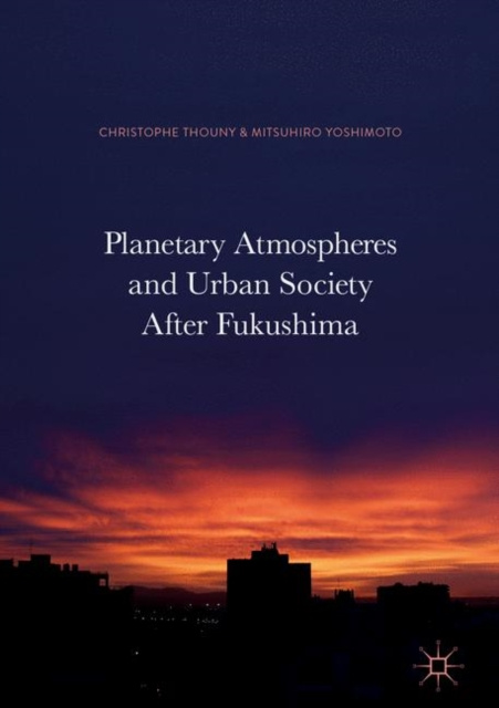 E-kniha Planetary Atmospheres and Urban Society After Fukushima Christophe Thouny