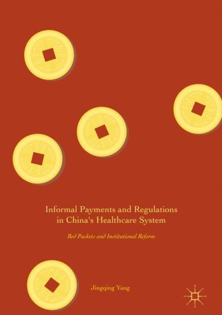 E-kniha Informal Payments and Regulations in China's Healthcare System Jingqing Yang