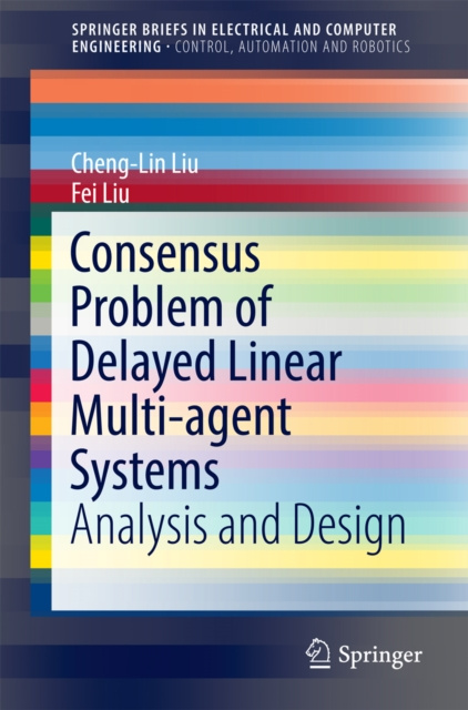 E-book Consensus Problem of Delayed Linear Multi-agent Systems Cheng-Lin Liu