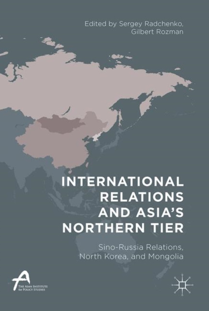 E-kniha International Relations and Asia's Northern Tier Gilbert Rozman