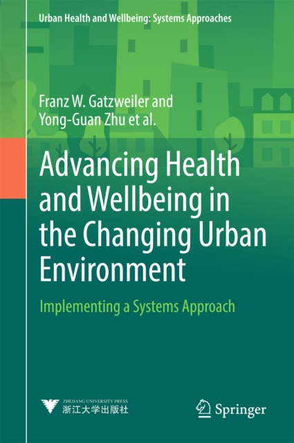 E-kniha Advancing Health and Wellbeing in the Changing Urban Environment Franz W. Gatzweiler