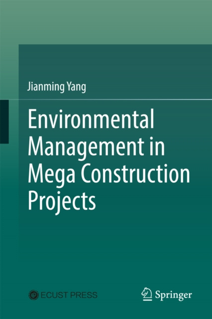 E-book Environmental Management in Mega Construction Projects Jianming Yang