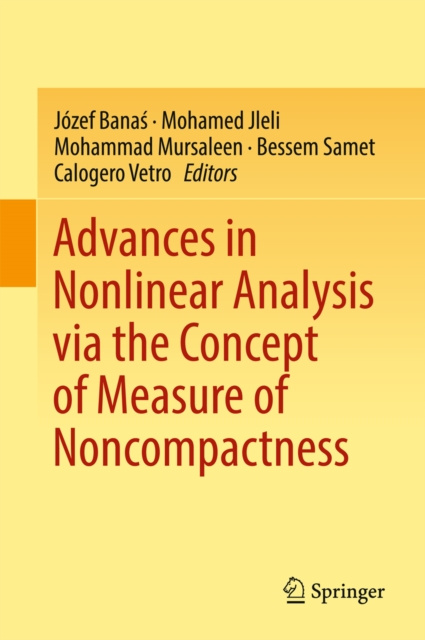 E-kniha Advances in Nonlinear Analysis via the Concept of Measure of Noncompactness Jozef Banáš