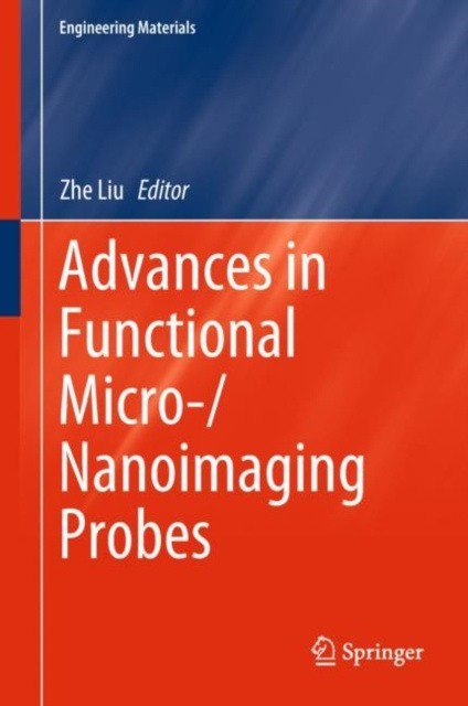 E-book Advances in Functional Micro-/Nanoimaging Probes Zhe Liu