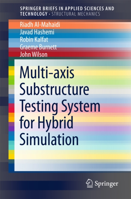 E-knjiga Multi-axis Substructure Testing System for Hybrid Simulation Riadh Al-Mahaidi