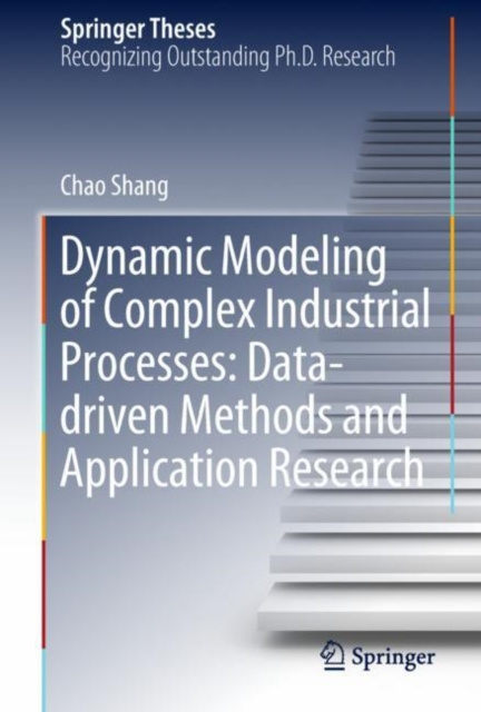 E-book Dynamic Modeling of Complex Industrial Processes: Data-driven Methods and Application Research Chao Shang