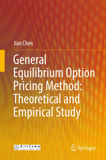 E-knjiga General Equilibrium Option Pricing Method: Theoretical and Empirical Study Jian Chen