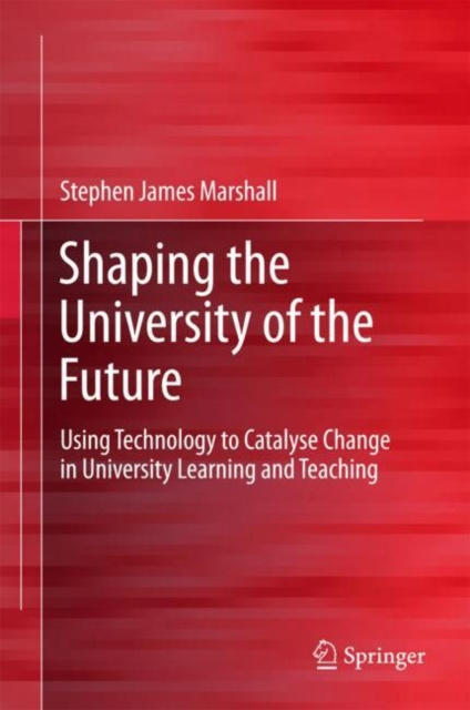 E-Book Shaping the University of the Future Stephen James Marshall