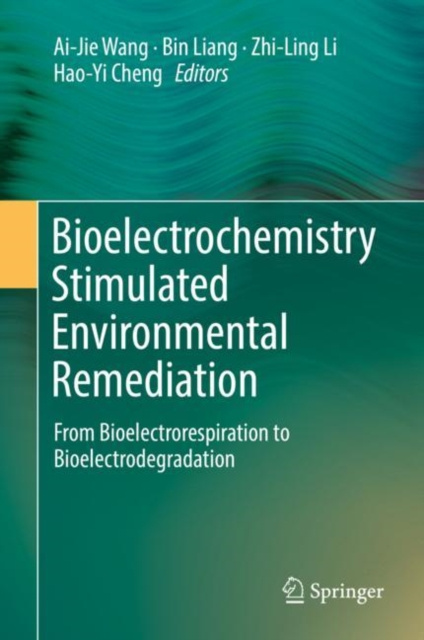 Libro elettronico Bioelectrochemistry Stimulated Environmental Remediation Ai-Jie Wang