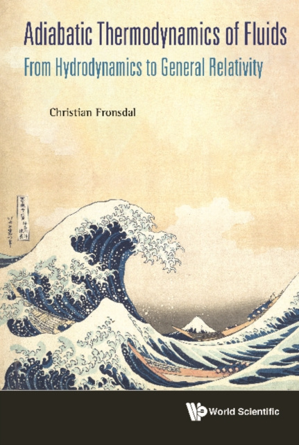 E-book Adiabatic Thermodynamics Of Fluids: From Hydrodynamics To General Relativity Fronsdal Christian Fronsdal