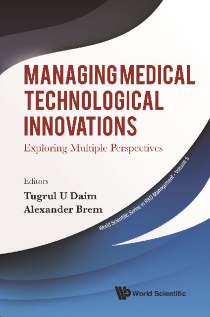 E-knjiga Managing Medical Technological Innovations: Exploring Multiple Perspectives Daim Tugrul U Daim