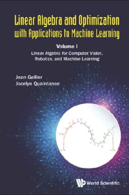 E-book Linear Algebra And Optimization With Applications To Machine Learning - Volume I: Linear Algebra For Computer Vision, Robotics, And Machine Learning Gallier Jean H Gallier