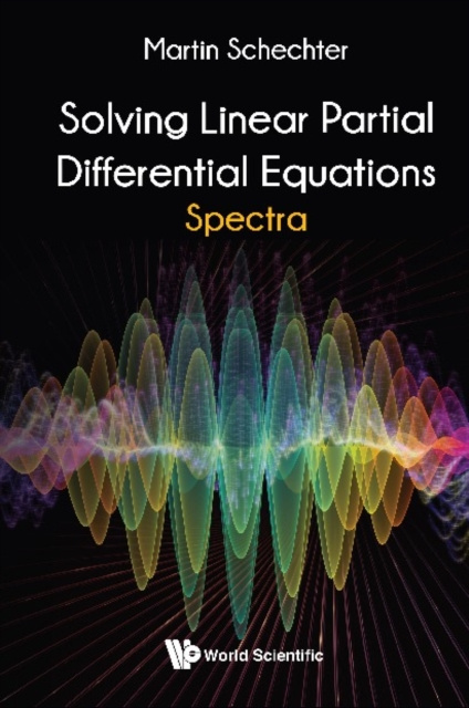 E-knjiga Solving Linear Partial Differential Equations: Spectra Schechter Martin Schechter