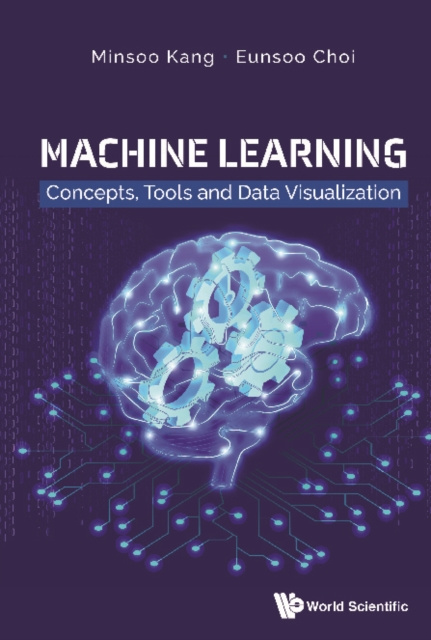 E-knjiga Machine Learning: Concepts, Tools And Data Visualization Kang Minsoo Kang