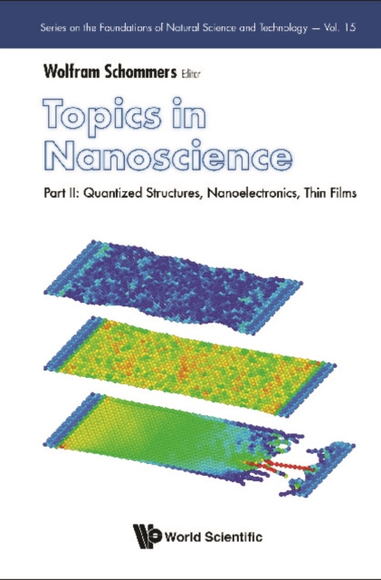E-kniha Topics In Nanoscience - Part Ii: Quantized Structures, Nanoelectronics, Thin Films Nanosystems: Typical Results And Future Schommers Wolfram Schommers