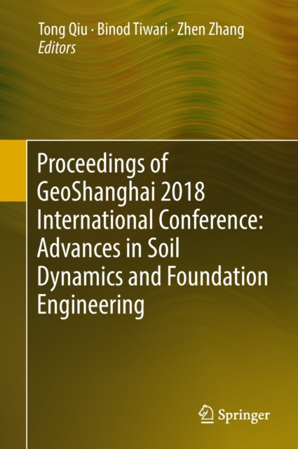 E-kniha Proceedings of GeoShanghai 2018 International Conference: Advances in Soil Dynamics and Foundation Engineering TONG Qiu