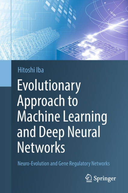 E-book Evolutionary Approach to Machine Learning and Deep Neural Networks Hitoshi Iba