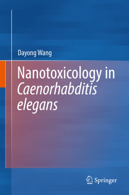 E-knjiga Nanotoxicology in Caenorhabditis elegans Dayong Wang