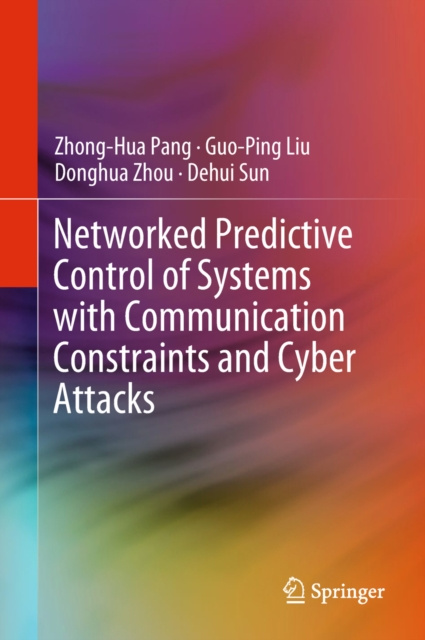 E-kniha Networked Predictive Control of Systems with Communication Constraints and Cyber Attacks Zhong-Hua Pang