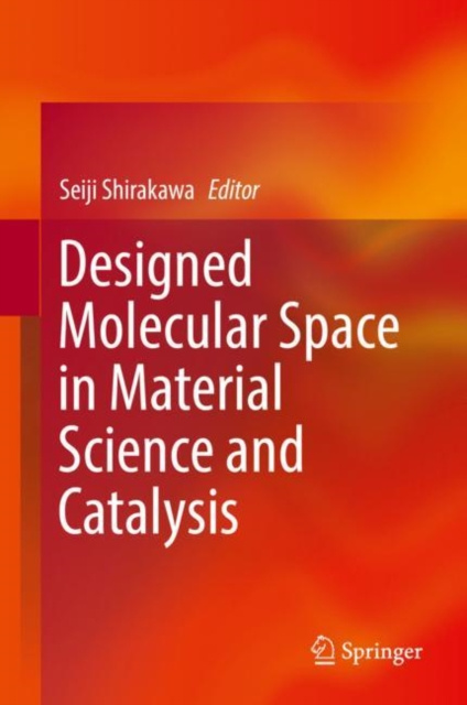 E-book Designed Molecular Space in Material Science and Catalysis Seiji Shirakawa