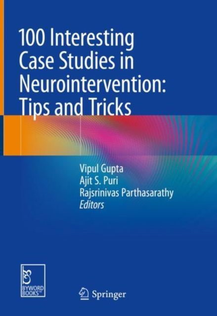 E-kniha 100 Interesting Case Studies in Neurointervention: Tips and Tricks Vipul Gupta