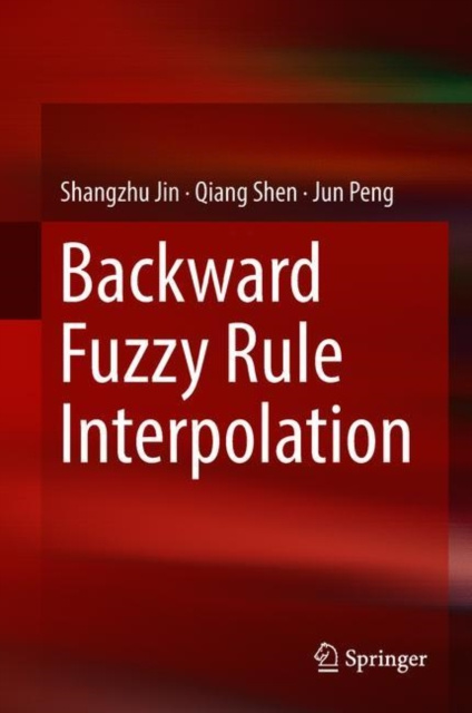 E-kniha Backward Fuzzy Rule Interpolation Shangzhu Jin