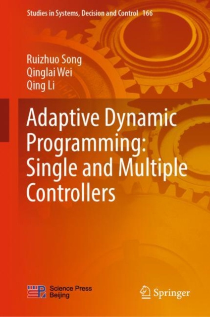 E-knjiga Adaptive Dynamic Programming: Single and Multiple Controllers Ruizhuo Song