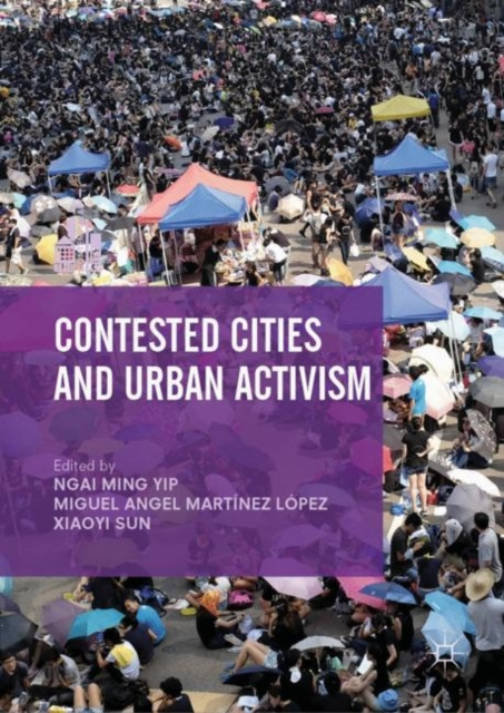 E-Book Contested Cities and Urban Activism Ngai Ming Yip