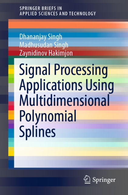 E-knjiga Signal Processing Applications Using Multidimensional Polynomial Splines Dhananjay Singh