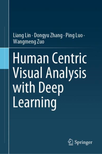 E-book Human Centric Visual Analysis with Deep Learning Liang Lin