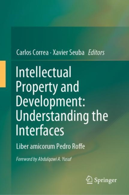 E-knjiga Intellectual Property and Development: Understanding the Interfaces Carlos Correa