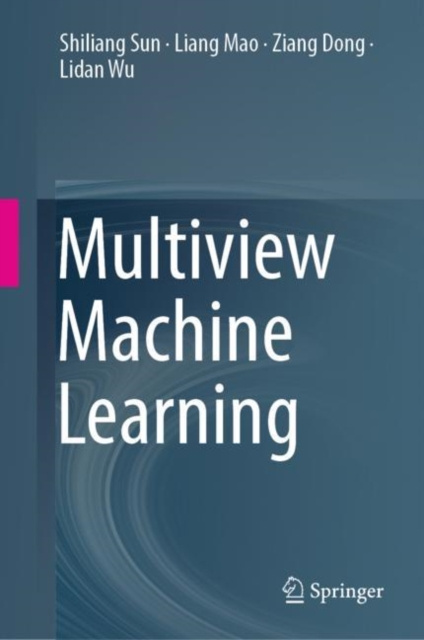 E-knjiga Multiview Machine Learning Shiliang Sun