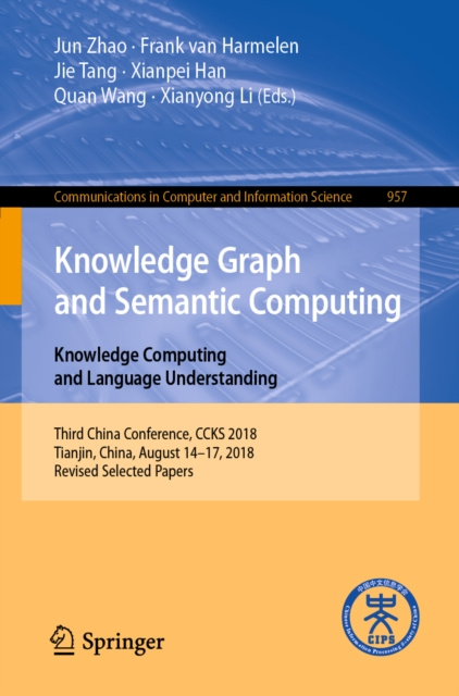 E-book Knowledge Graph and Semantic Computing. Knowledge Computing and Language Understanding Jun Zhao
